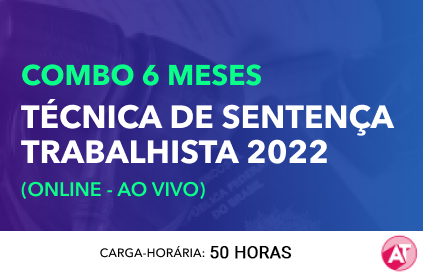 TÉCNICA DE SENTENÇA TRABALHISTA 2022 - COMBO I - ONLINE