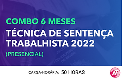 TÉCNICA DE SENTENÇA TRABALHISTA 2022 - COMBO I - Presencial